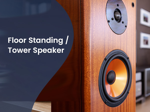 Floor Standing / Tower Speaker