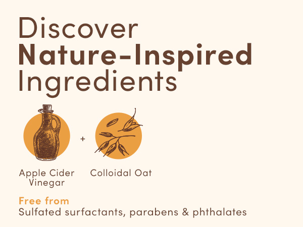 Shampoo &amp; conditioner with nature-inspired ingredients such as apple cider vinegar &amp; colloidal oat