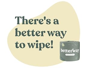 There's a betterway wipe!