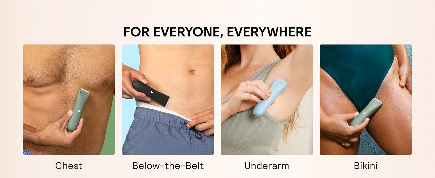For everyone, everywhere: chest, below-the-belt, underarm, bikini