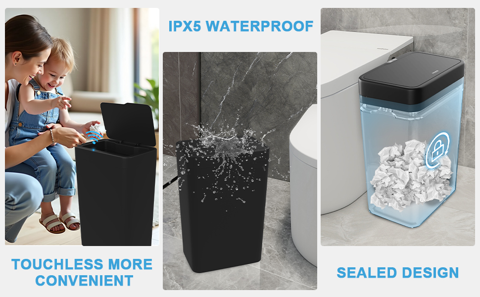 Touchless more Convenient IPX5 Waterproof Sealed Design