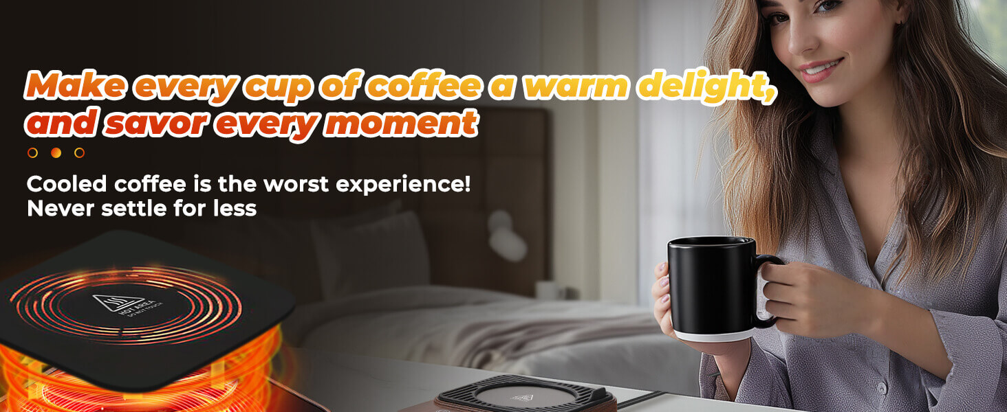 Make every cup of coffee a warm delight, and savor every moment
