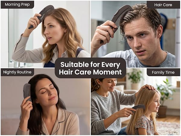 Dandruff comb for every hair care moment: morning prep, daily styling, nightly routine, family time.