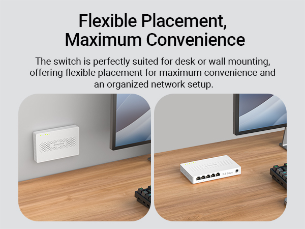 Enjoy Flexible Placement with the Ethernet Switch Supporting Both Desktop and Wall Mounting