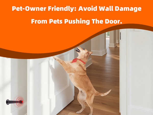 Pet-Owner Friendly: Avoid Wall Damage From Pets Pushing The Door.