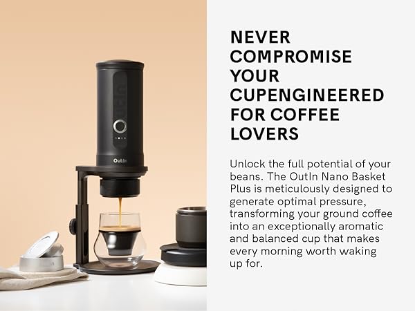 NEVER COMPROMISEYOUR CUPENGINEERED FOR COFFEELOVERS