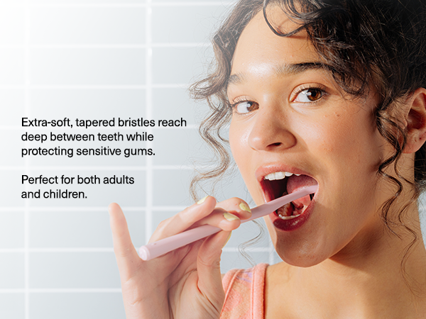 Extra soft bristles