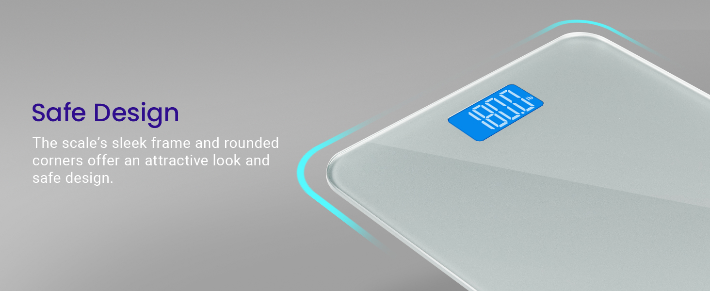 Safety Design Rounded corners spare household members from sharp corners.