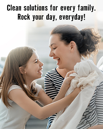 Clean Solutions for every family. Rock your day, everyday!