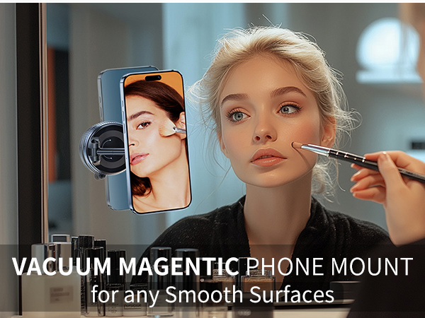 Vacuum Magentic Phone Mount for makeup