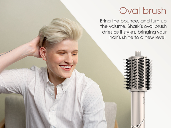 Oval brush Bring the bounce, and turn up the volume. Shark’s oval brush dries as it styles