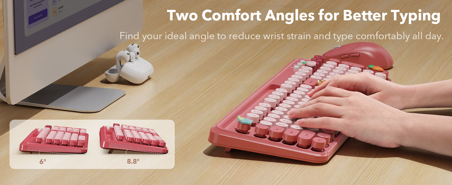 Find yourideal angle to reduce wrist strain and type comfortably all day.
