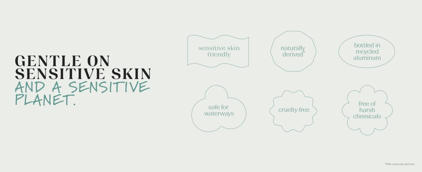 Gentle on sensitive skin and a sensitive planet