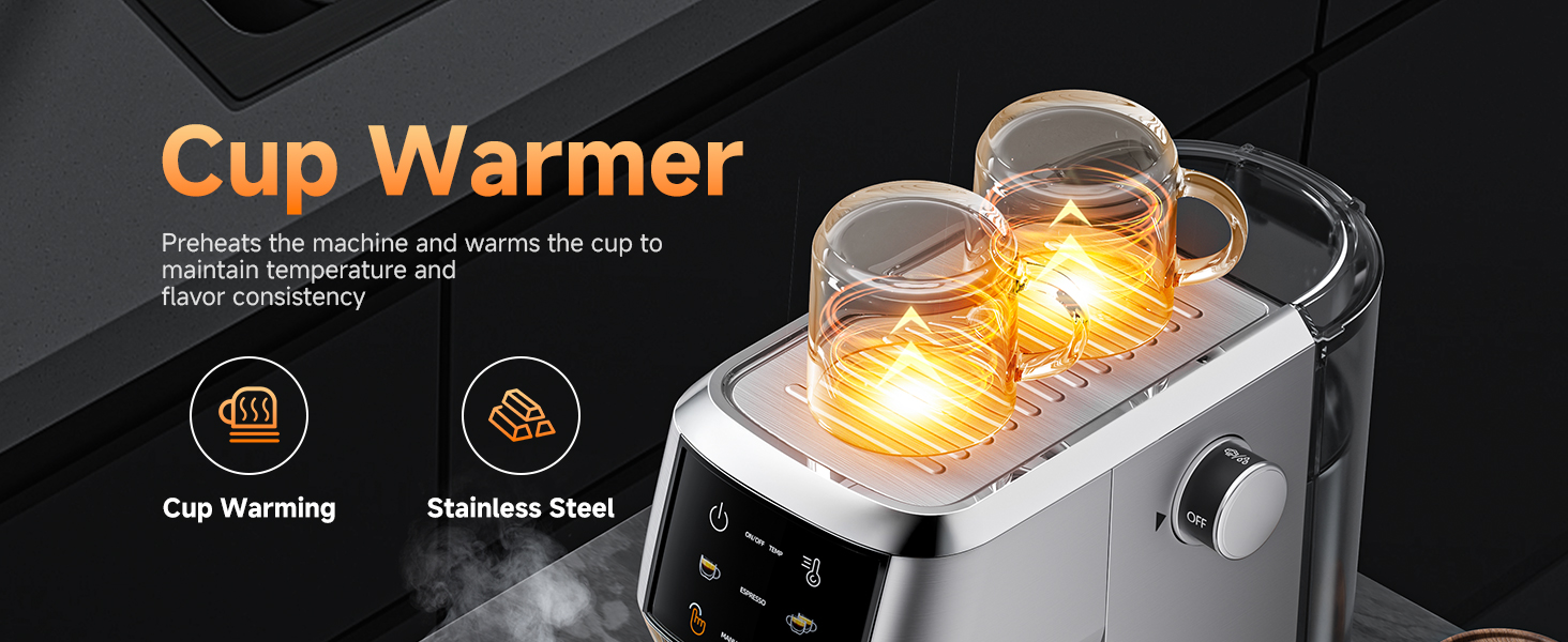 Cup Warmer Preheats the machine and warms the cup to maintain temperature and flavor consistency