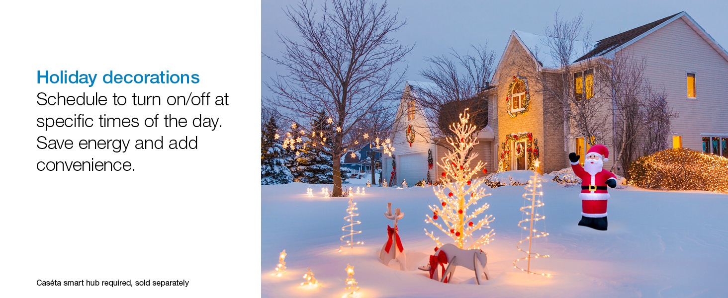 Schedule your holiday lights and decorations to turn on/off at specific times of the day
