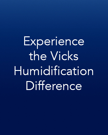 experience the vicks humidification difference