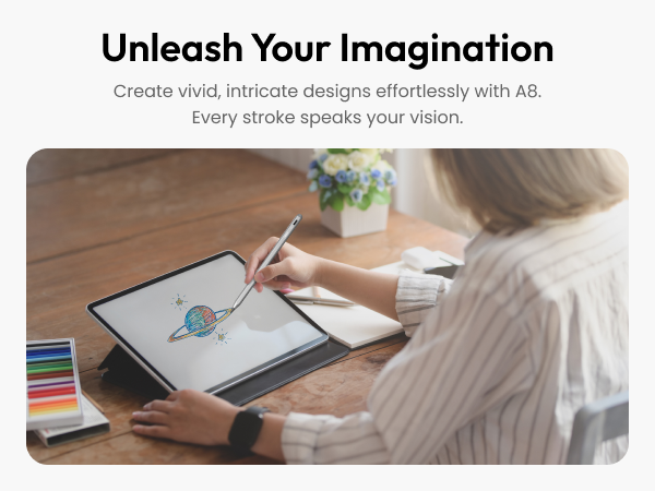 Text reads 'Unleash Your Imagination' and 'Create vivid, intricate designs effortlessly with A8. Every stroke speaks your vision.' Digital art creation on tablet device.
