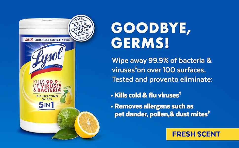 Goodbye Germs Lysol Wipe away 99.9% of bacteria