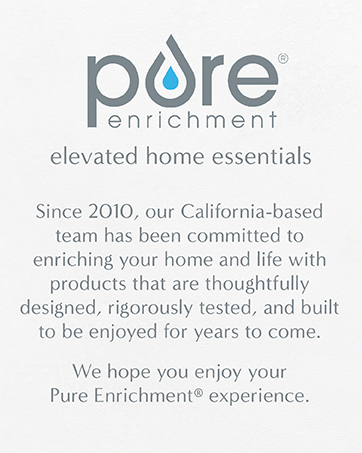 pure enrichment, elevated home essentials, experience, modern, premium, design, safe, tested, enjoy
