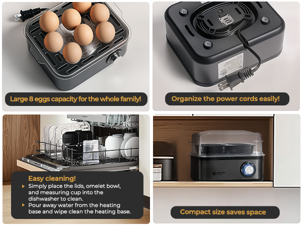 Large 8 eggs capacity. Organize the power cords easily! Easy cleaning! Compact size saves space.