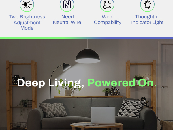 The dimmer switch has many advantages,such as two brightness adjustment modes