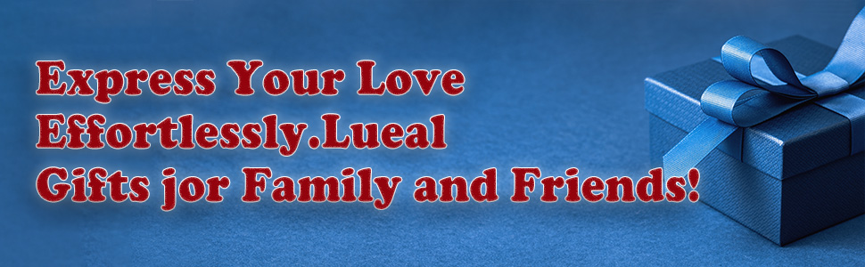 Express Your Love Effortlessly. Lueal Gifts jor Family and Friends!