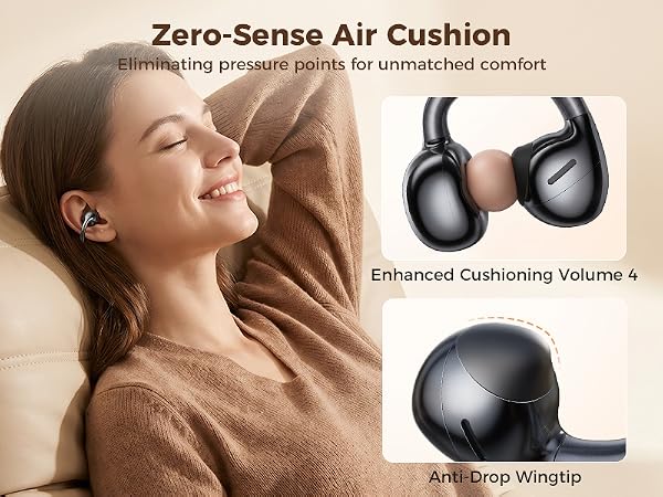 Zero-Sense Air Cushion creates a soft, floating barrier between the earbud and your ear