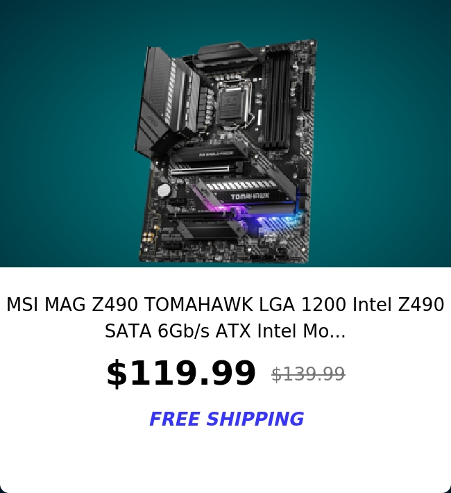 MSI MAG Z490 TOMAHAWK LGA 1200 Intel Z490 SATA 6Gb/s ATX Intel Mo...