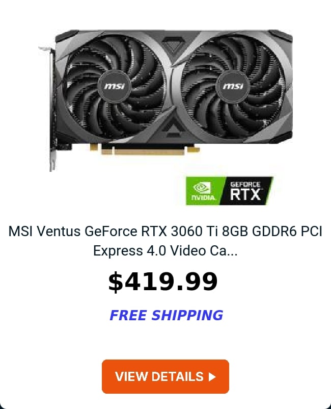 MSI Ventus GeForce RTX 3060 Ti 8GB GDDR6 PCI Express 4.0 Video Ca...