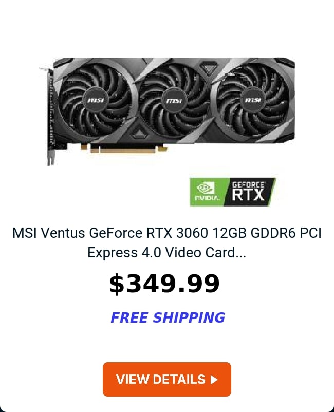 MSI Ventus GeForce RTX 3060 12GB GDDR6 PCI Express 4.0 Video Card...