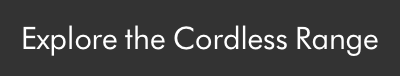 Explore Cordless Range