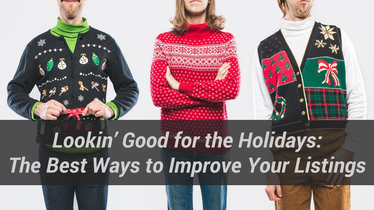 Lookin' Good for the Holidays: The Best Ways to Improve Your Listings