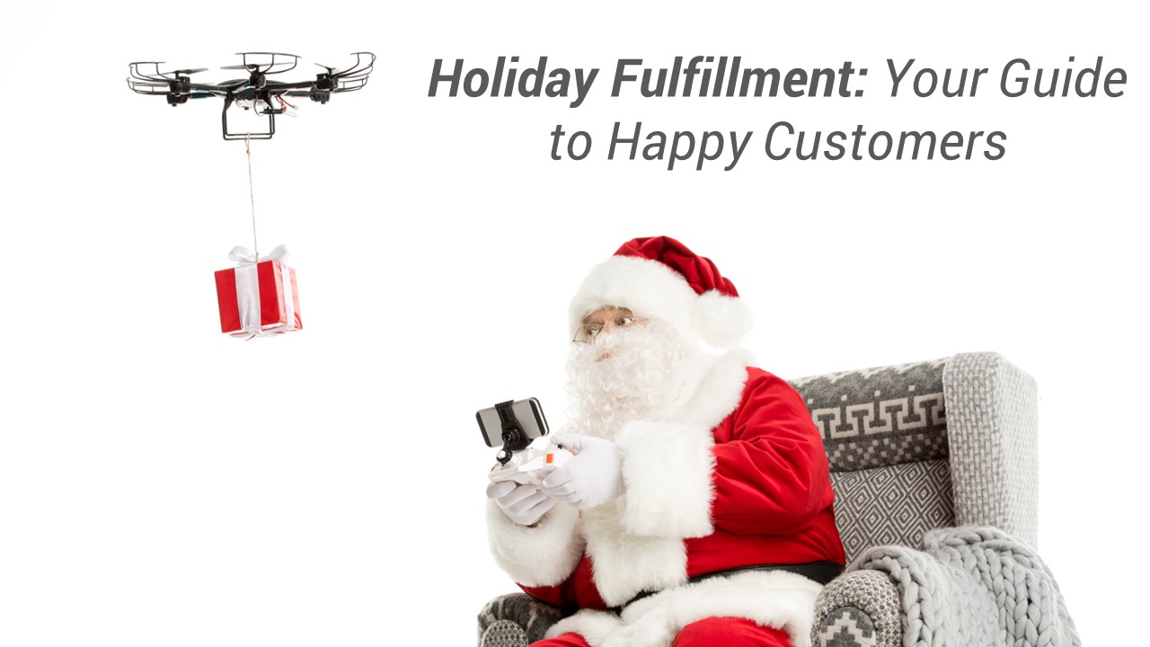 Holiday Fulfillment: Your Guide to Happy Customers
