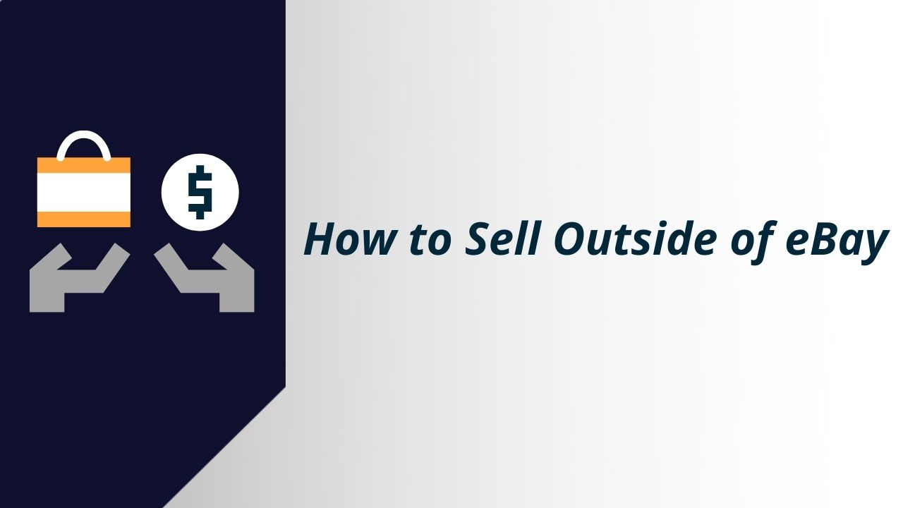How to Sell Outside of eBay