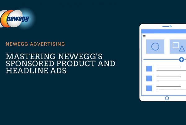 Mastering Newegg’s Sponsored Product and Headline Ads